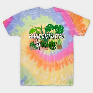 Easily distracted by Plants T-Shirt